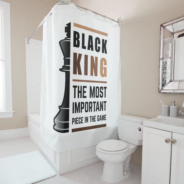 Black King The Most Important Piece In The Game 2 Shower Curtain (In Situ)