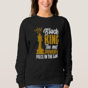 Black King The Most Powerful Piece In Game Afro Am Sweatshirt
