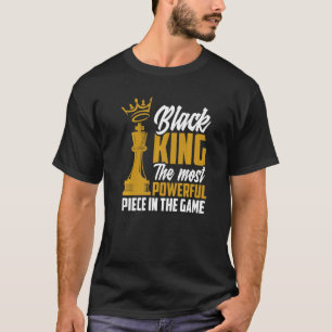 Black King The Most Powerful Piece In Game Afro Am T-Shirt