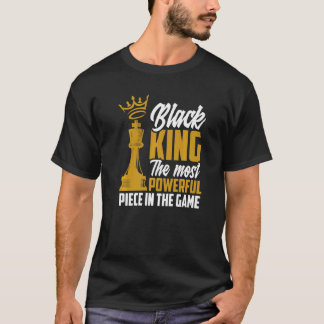 Black King The Most Powerful Piece In Game Afro Am T-Shirt