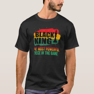 Black King The Most Powerful Piece In The Game Bla T-Shirt