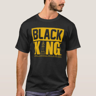 Black King The Most Powerful Piece In The Game Ch T-Shirt