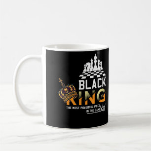 Black King The Most Powerful Piece In The Game Coffee Mug