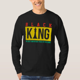 Black King The Most Powerful Piece In The Game Dad T-Shirt