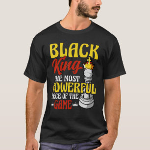 Black King The Most Powerful Piece In The Game Men T-Shirt