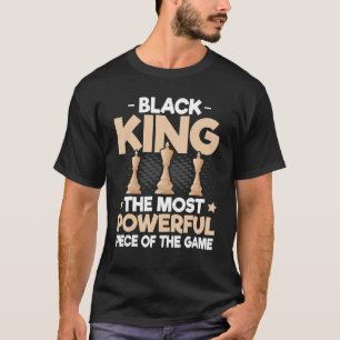 Black King The Most Powerful Piece in The Game Men T-Shirt