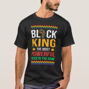 Black King The Most Powerful Piece In The Game T-Shirt