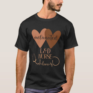 Black L&D Nurse Appreciation Week Labor And Delive T-Shirt
