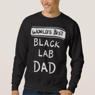 Black Lab Dad Daddy Labrador Retriever Idea Dog Sweatshirt