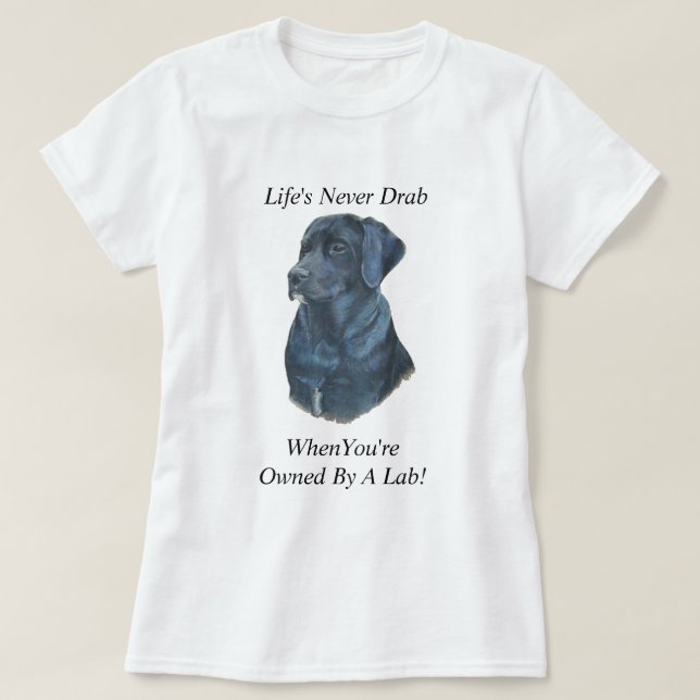 black labrador dog portrait original fun slogan T-Shirt (Design Front)