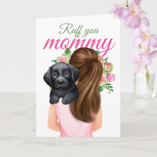  Black Labrador Puppy With Woman Ruff You Mummy Card