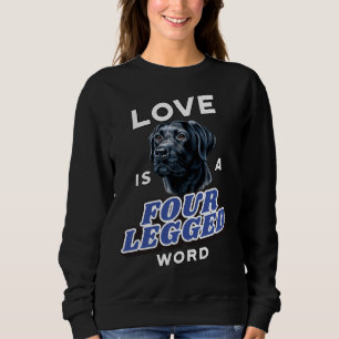 Black Labrador Retriever Dog Pet Owner Love Is A F Sweatshirt