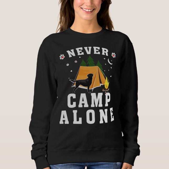 Black Labrador Retriever Never Camp Alone Sweatshirt (Front)