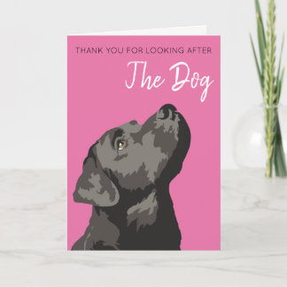 Black Labrador Thank You For Looking After the Dog Card