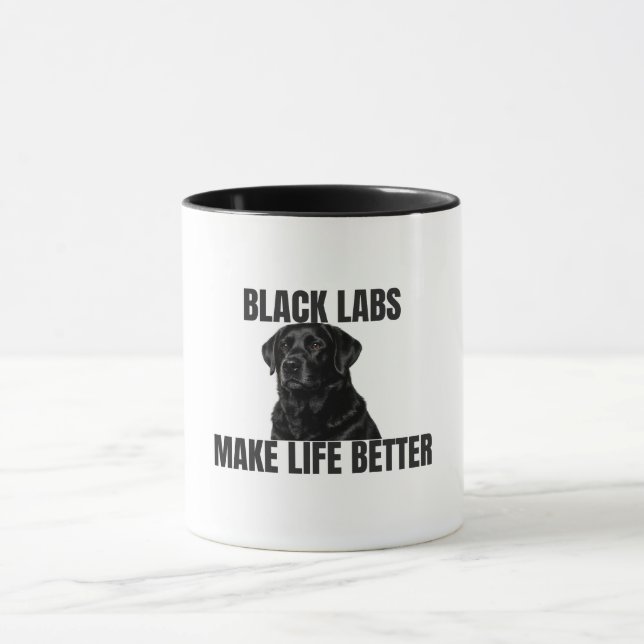 Black Labs Make Life Better – Black Lab Coffee Mug (Center)