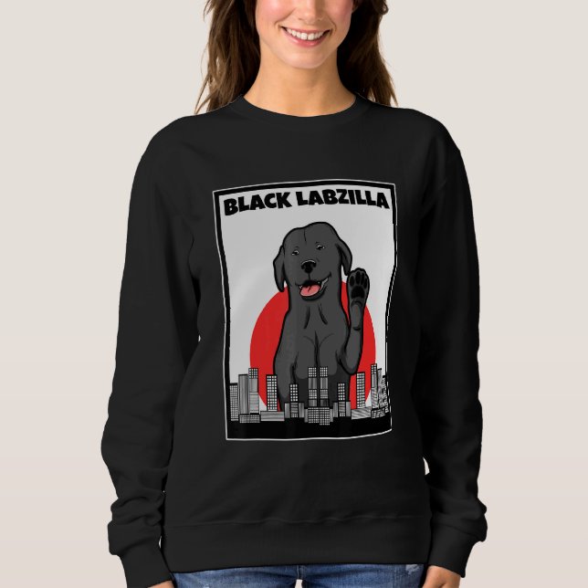 Black Labzilla Lab Labrador Retriever Dogs Trendy Sweatshirt (Front)