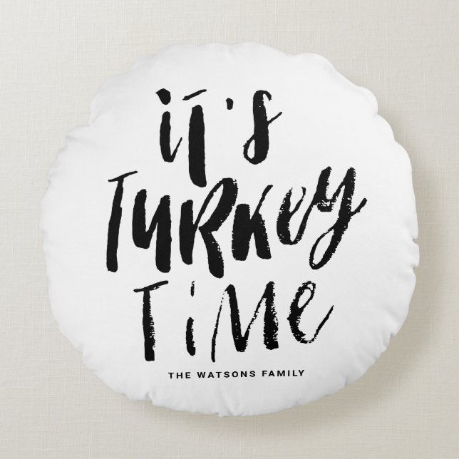 Black Lettering It's Turkey Time Thanksgiving Round Cushion (Front)