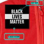 Black Lives Matter 15 Cm Square Badge<br><div class="desc">Show your support for the "Black Lives Matter" movement dedicated to non-violent protest and racial justice.</div>