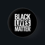 Black Lives Matter 3 Cm Round Badge<br><div class="desc">Black Lives Matter custom round button,  avaiable also in squared shape.</div>