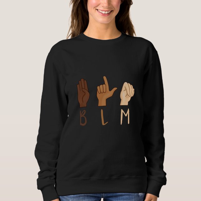 Black Lives Matter ASL Sign Language BLM Sweatshirt (Front)