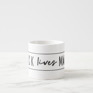 Black Lives Matter   BLM Race Equality Modern Espresso Cup