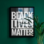 Black Lives Matter Custom Poster<br><div class="desc">Black Lives Matter Custom Poster</div>