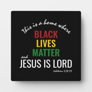 BLACK LIVES MATTER   JESUS IS LORD Declaration Plaque