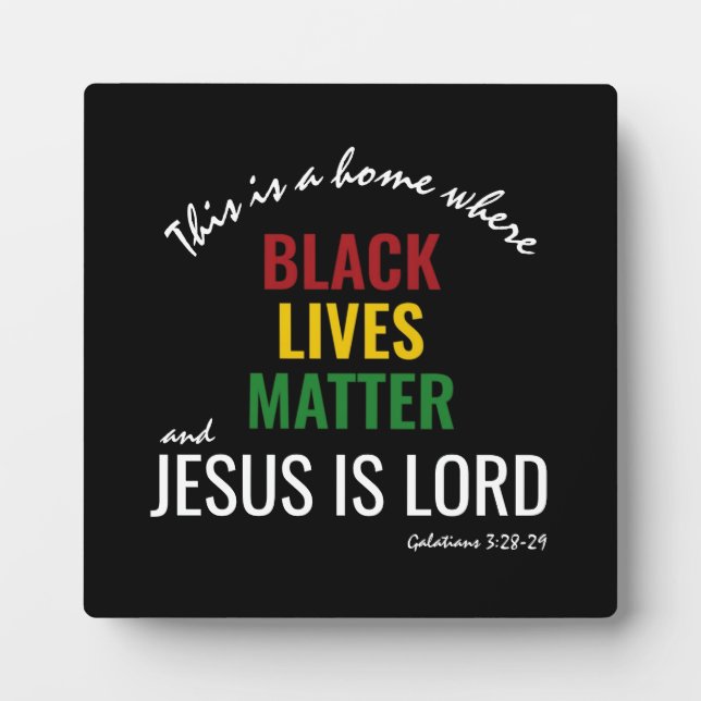 BLACK LIVES MATTER | JESUS IS LORD Declaration Plaque (Front)
