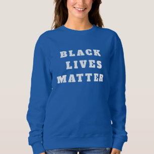 BLACK LIVES MATTER SWEATSHIRT