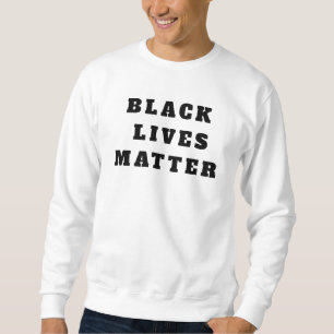 BLACK LIVES MATTER SWEATSHIRT