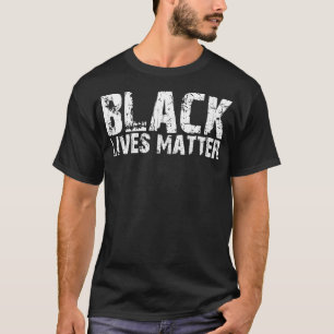 black lives matter T-Shirt