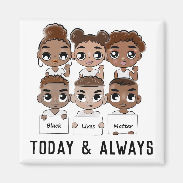 Black Lives Matter Today and Always Magnet (Front)
