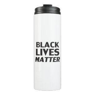 Black Lives Matter white black modern typography Thermal Tumbler