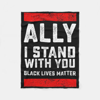 Black Lives Problem Ally I Stand With You  Fleece Blanket