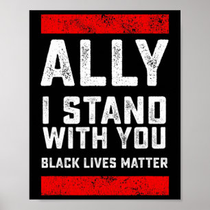 Black Lives Problem Ally I Stand With You  Poster