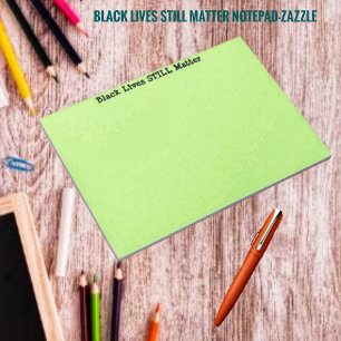 Black Lives STILL Matter Notepad