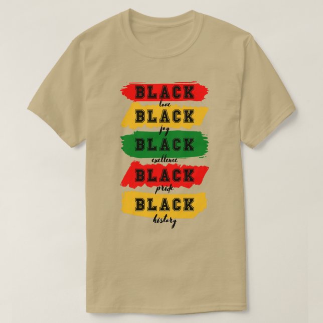 Black love black joy black excellence black pride  T-Shirt (Design Front)