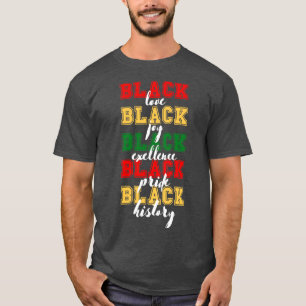 Black love black joy black excellence black pride  T-Shirt