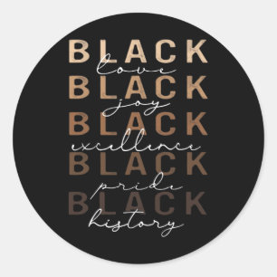Black Love Joy Excellence Pride History Black Hist Classic Round Sticker