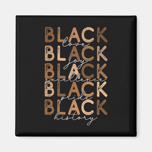 Black Love Joy Excellence Pride History Black Hist Magnet (Front)