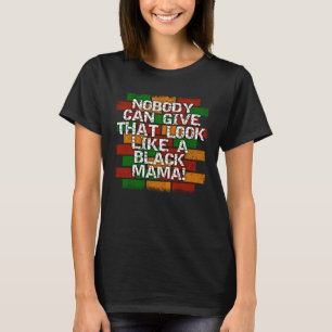 Black Mama African American Mum Look T-Shirt