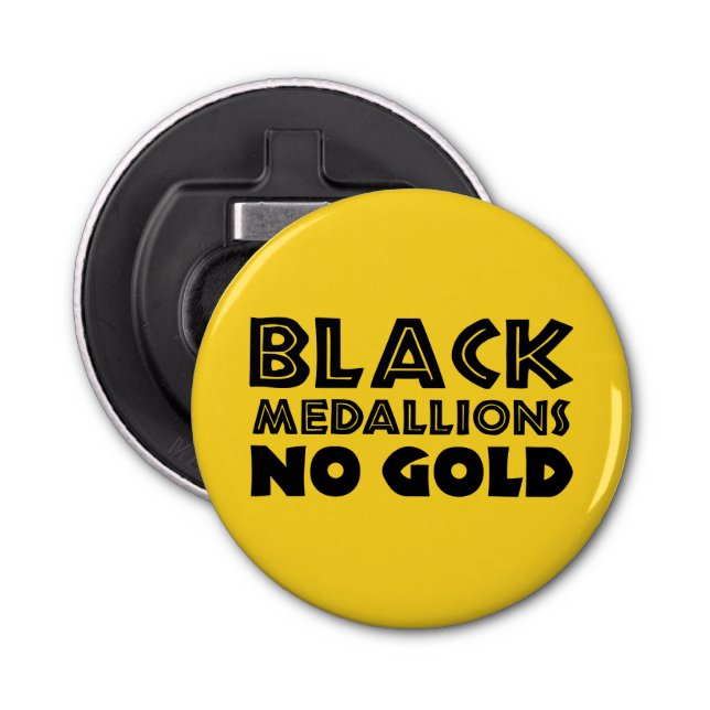 BLACK MEDALLIONS NO GOLD BOTTLE OPENER (Front)