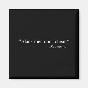 Black Men Dont Chea Socrates Magnet