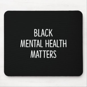 Black Mental Health Matters - Mouse Pad