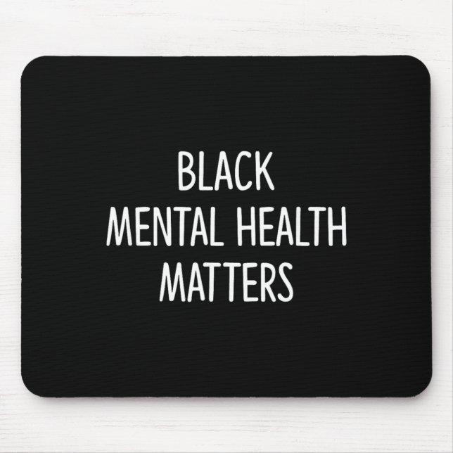 Black Mental Health Matters - Mouse Pad (Front)