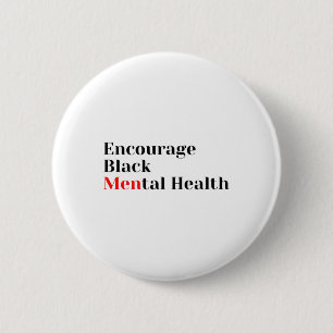 Black Mental Health Mental Health Awareness  6 Cm Round Badge