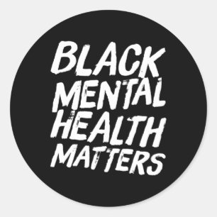 Black Mental Health Problems Therapy Gift  Classic Round Sticker