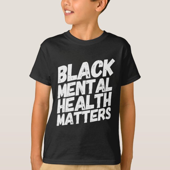 Black Mental Health Problems Therapy Gift  T-Shirt (Front)