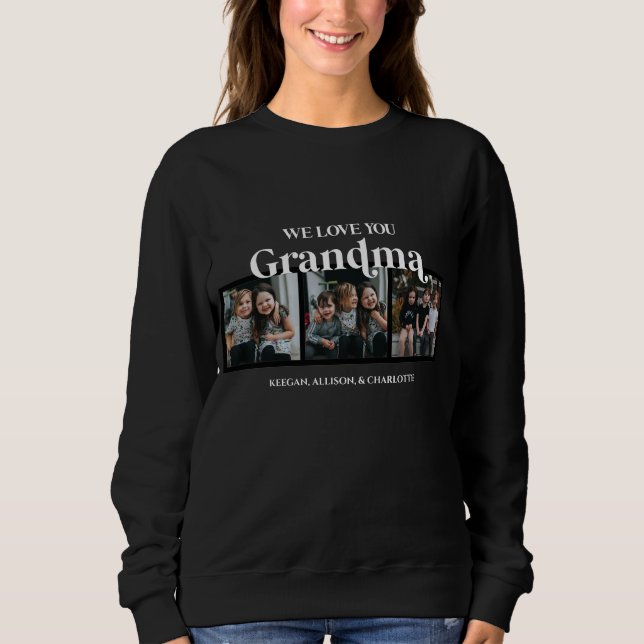 Black Minimal Retro We Love You Grandma 3 Picture  Sweatshirt (Front)