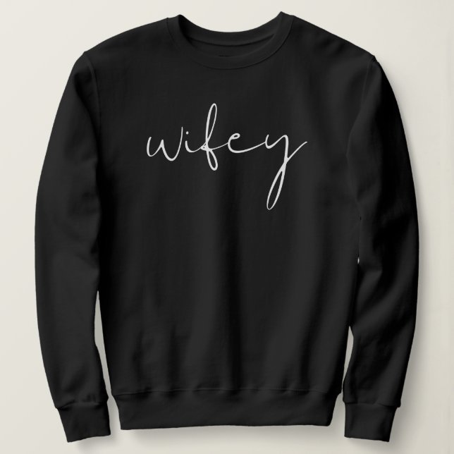 Black Modern Minimalist Edgy Font Wifey Sweatshirt (Design Front)